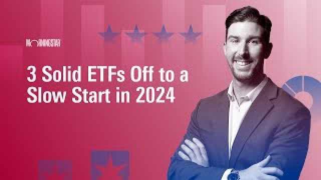 3 Solid ETFs Off to a Slow Start in 2024
