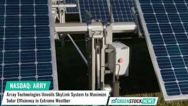 Array Technologies ($ARRY) Unveils SkyLink System to Maximize Solar Efficiency in Extreme Weather