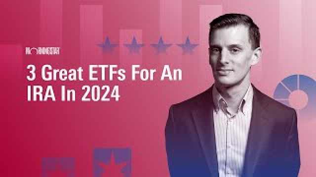 3 Great ETFs For An IRA In 2024